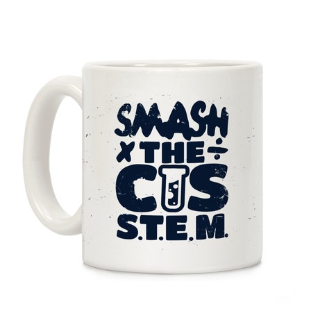 Smash The Cis Stem Coffee Mug