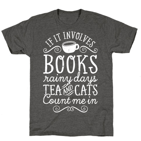 Books, Rainy Days, Tea, and Cats T-Shirt
