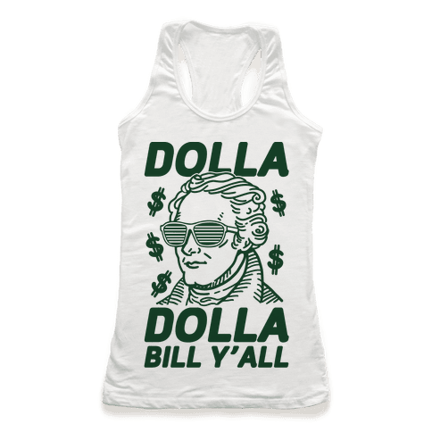 Dolla Dolla Bill Y'all - Racerback Tank - HUMAN
