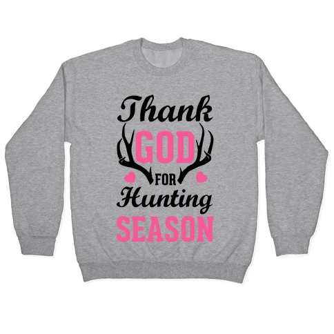 Thank God For Hunting Season Pullover