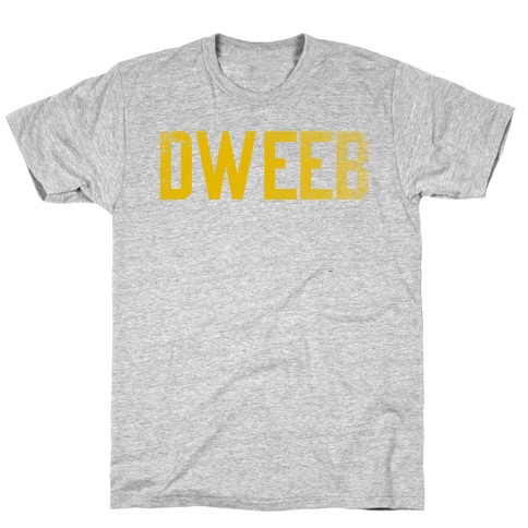 Dweeb T-Shirt