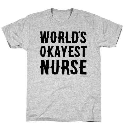 World's Okayest Nurse T-Shirt