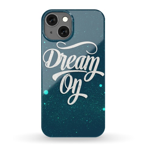Dream On Phone Case