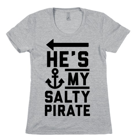 He's My Salty Pirate Womens T-Shirt