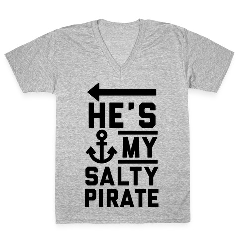 He's My Salty Pirate V-Neck Tee Shirt