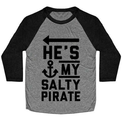 He's My Salty Pirate Baseball Tee