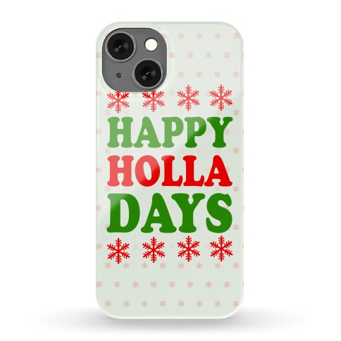 Happy Holla Days Phone Case