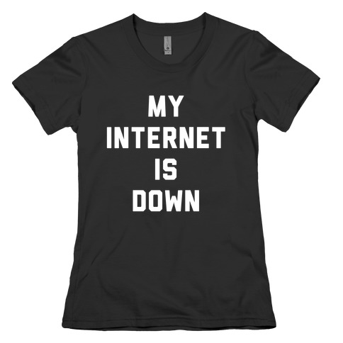 Introvert - My Internet is Down Womens T-Shirt