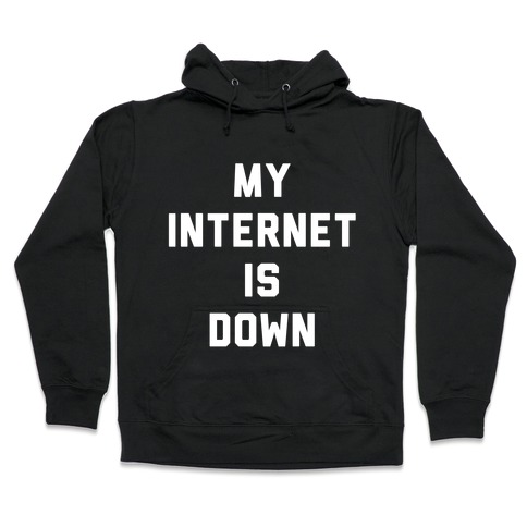 Introvert - My Internet is Down Hooded Sweatshirt