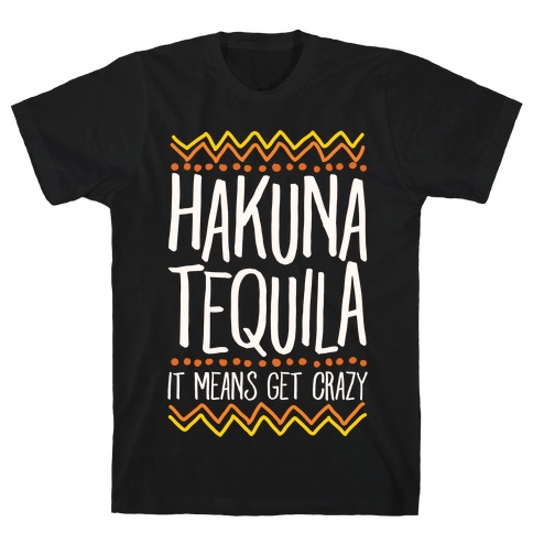 Hakuna Tequila T-Shirt