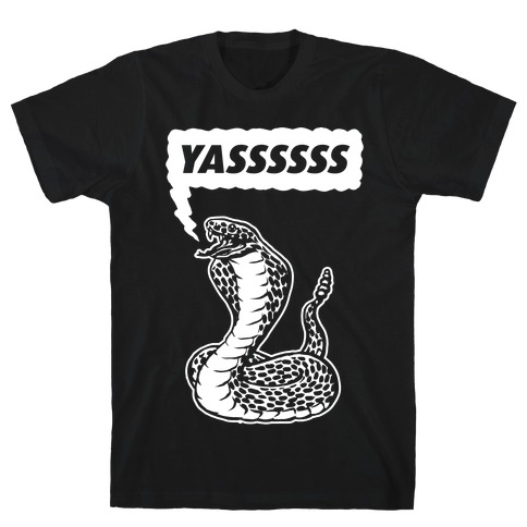 Yasssssss (Cobra) T-Shirt