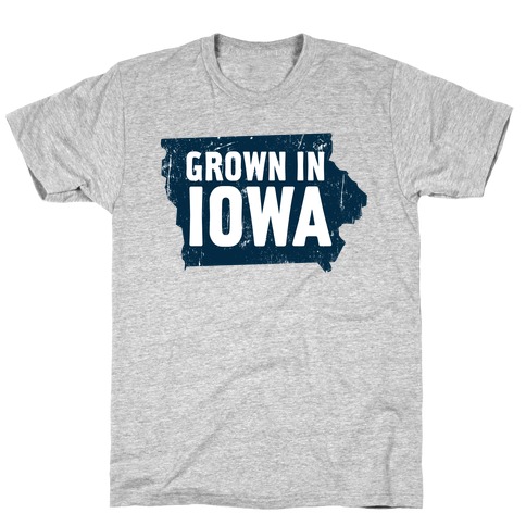 Grown in Iowa T-Shirt