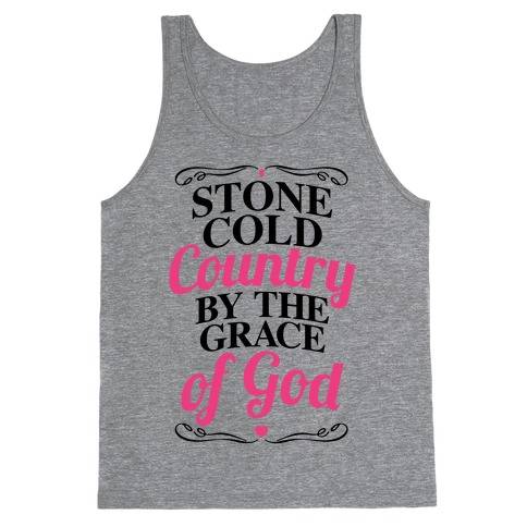 Stone Cold Country By The Grace Of God Tank Top