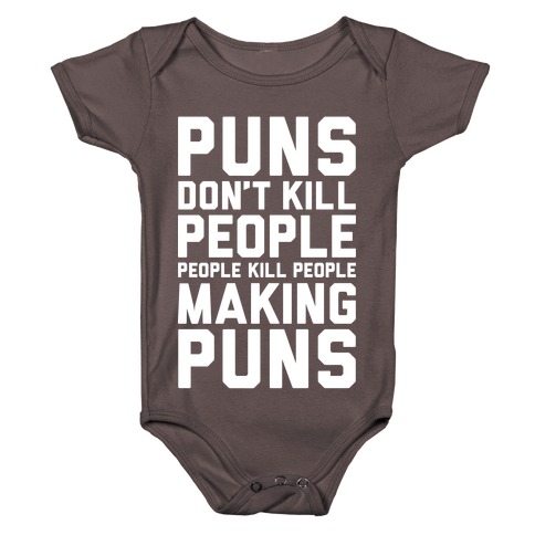 Puns Don't Kill People Baby One-Piece