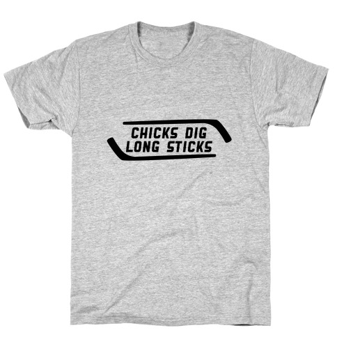 Chicks Dig Long Sticks T-Shirt