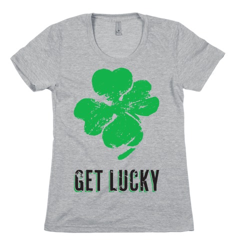 Get Lucky Womens T-Shirt