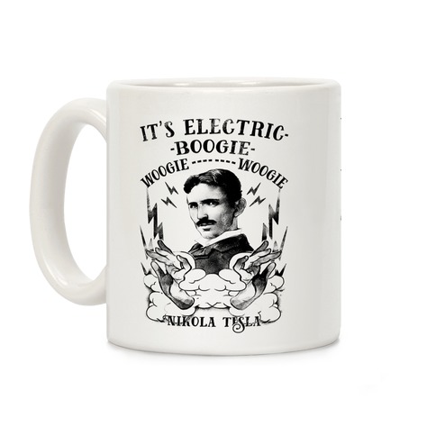It's Electric Nikola Tesla Coffee Mug