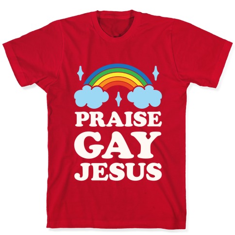 3600-red-3x-t-praise-gay-jesus.jpg