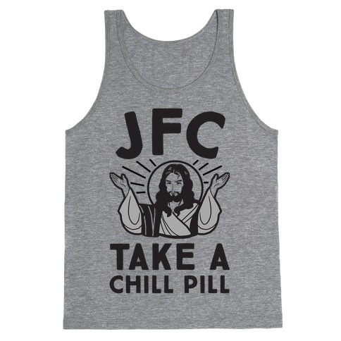 JFC Take a Chill Pill Tank Top