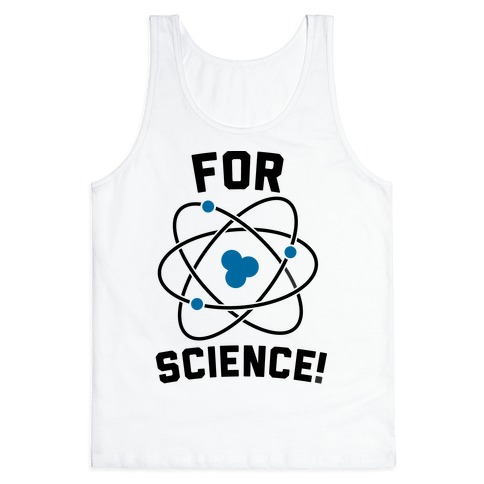 For Science Tank Top