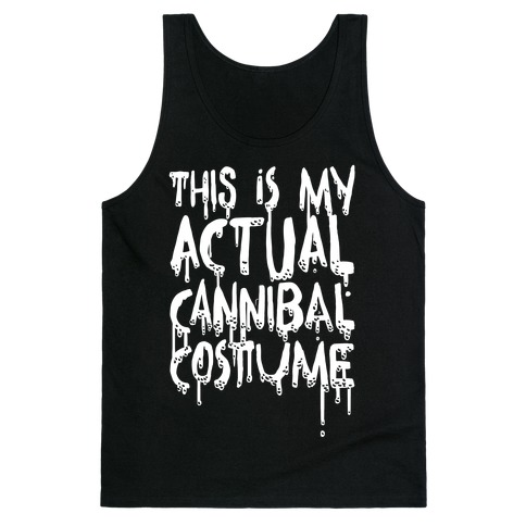 This Is My Actual Cannibal Costume Tank Top