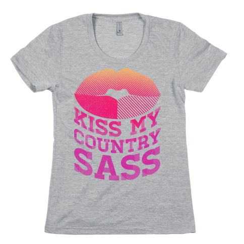 Kiss My Country Sass Womens T-Shirt