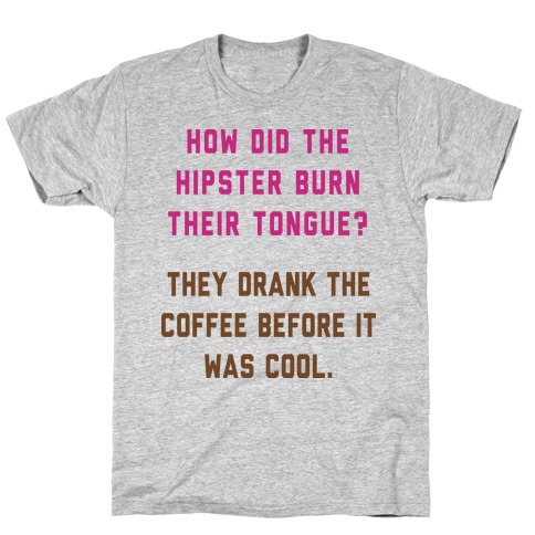 Hipster Jokes Aren't Funny T-Shirt
