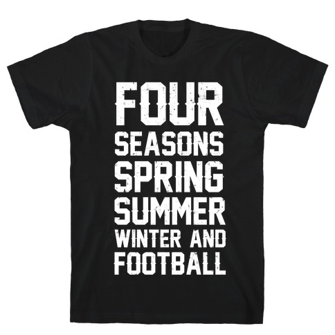 Four Seasons Spring Summer Winter And Football T-Shirt