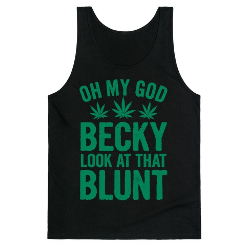 Oh My God Beck, Look at That Blunt Tank Top