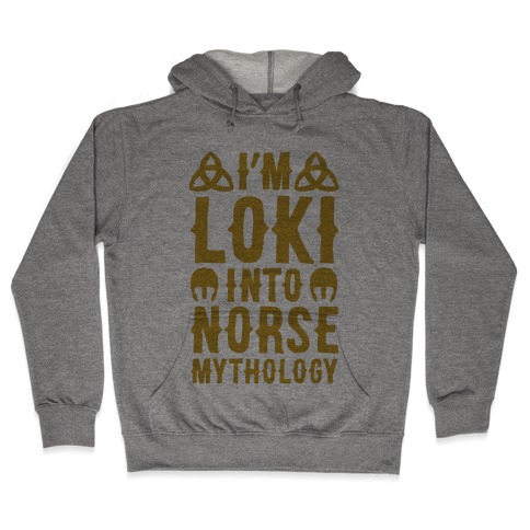I'm Loki Into Norse Mythology Hooded Sweatshirt