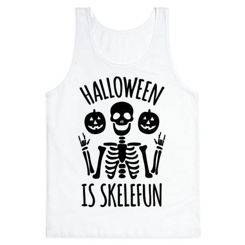Halloween Is SkeleFUN Tank Top