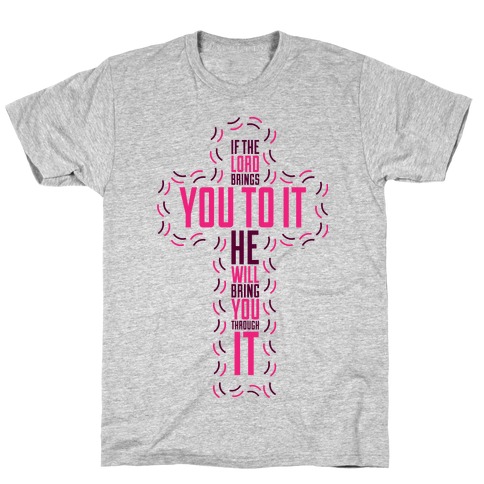 If The Lord Brings You T-Shirt