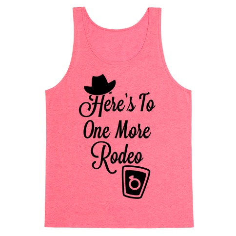 Here's To One More Rodeo Tank Top | LookHUMAN