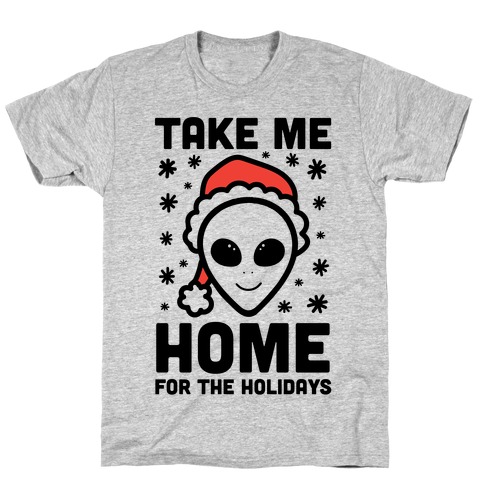 Take Me Home For The Holidays T-Shirt