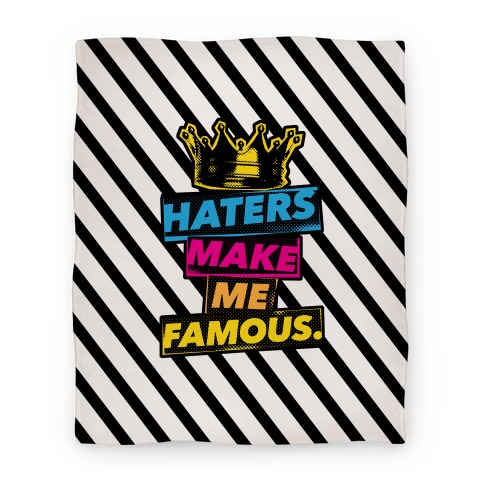 Haters Make Me Famous Blanket