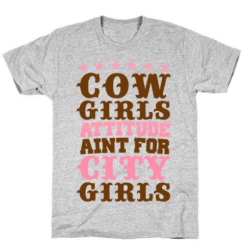 Cowgirls Attitude Ain't For City Girls T-Shirt