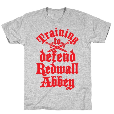 Training To Defend Redwall Abbey T-Shirt