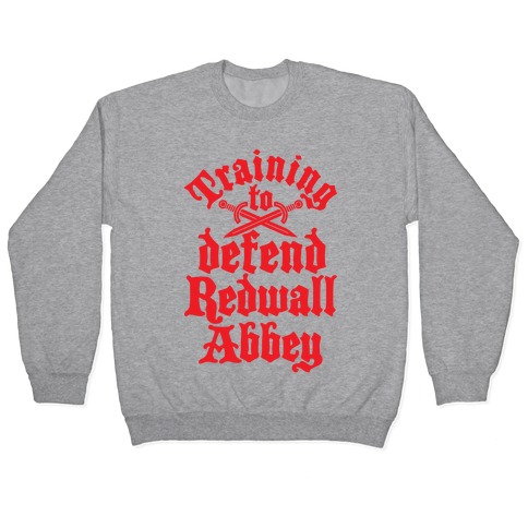 Training To Defend Redwall Abbey Pullover