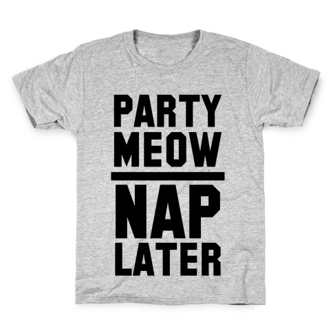 Party Meow Nap Later Kids T-Shirt