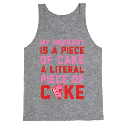 My Workout Is A Piece of Cake Tank Top