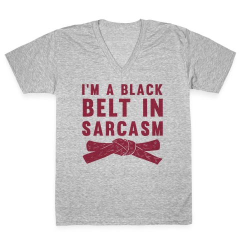 I'm A Black Belt In Sarcasm V-Neck Tee Shirt