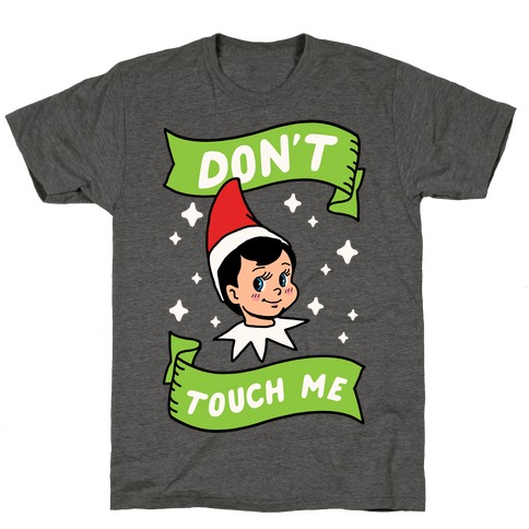 Don't Touch Me Elf T-Shirt