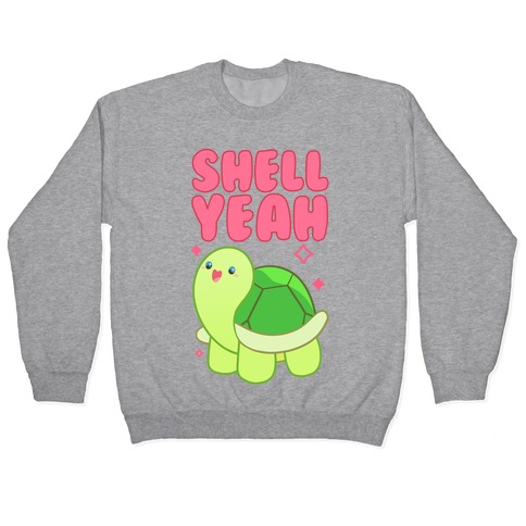 Shell Yeah Cute Turtle Pullover