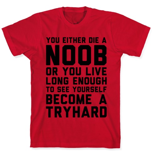 Tryhard T-Shirts for Sale