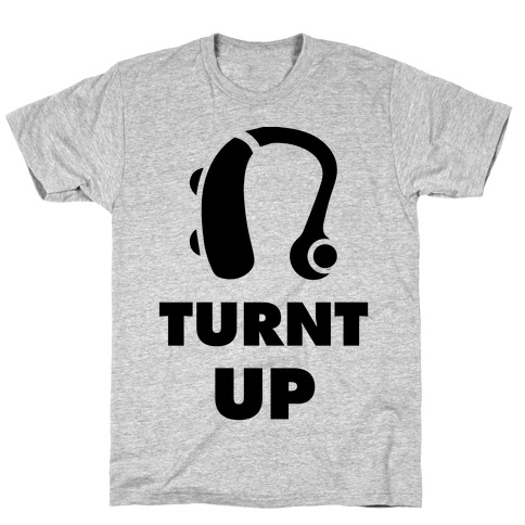 Turnt Up Hearing Aid T-Shirt