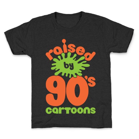 Raised By 90's Cartoons Kids T-Shirt