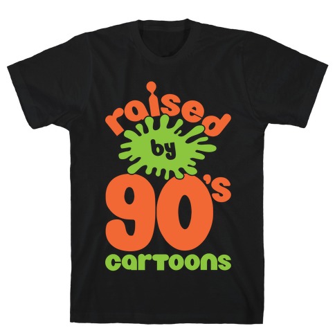 Raised By 90's Cartoons T-Shirt