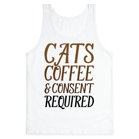 Cats Coffee And Consent Mandatory Tank Top