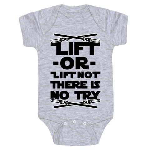Lift or Lift Not There is No Try Baby One-Piece