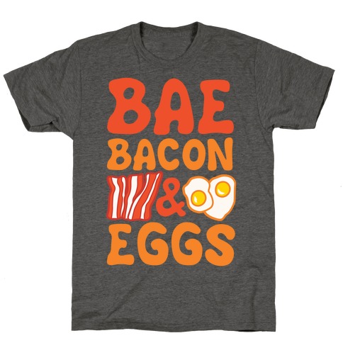 Bae Bacon and Eggs T-Shirt